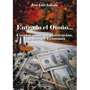 ENTRADO EL OTOÑO...CUENTOS SOBRE ADMINISTRACION,INGENIERIA Y