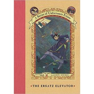 THE ERSATZ ELEVATOR - A SERIES OF UNFORTUNATE EVENTS 6