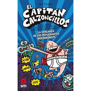 EL CAPITÁN CALZONCILLOS Y LA GRAN BATALLA CONTRA EL MOCOSO C