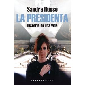 LA PRESIDENTA: HISTORIA DE UNA VIDA
