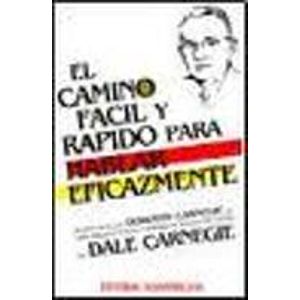 EL CAMINO FACIL Y RAPIDO PARA HABLAR EFICAZMENTE