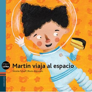 MARTIN VIAJA AL ESPACIO! - PEQUELETRA - NICOLAS SCHUFF