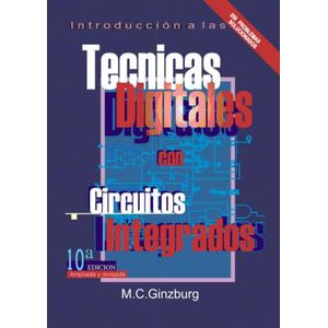INTRODUCCION A LAS TECNICAS DIGITALES CON CIRCUITOS INTEGRAD