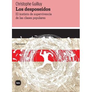 LOS DESPOSEIDOS - CHRISTOPHE GUILLUY