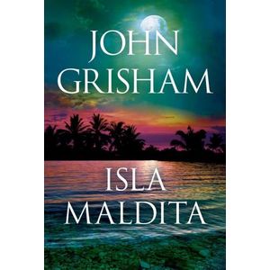 ISLA MALDITA - JOHN GRISHAM