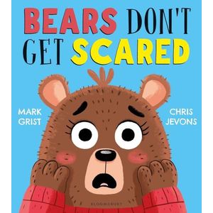 BEARS DON'T GET SCARED - MARK GRIST