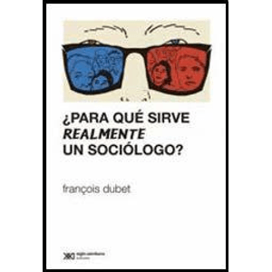 PARA QUÉ SIRVE REALMENTE UN SOCIÓLOGO?