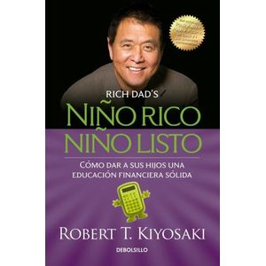 NIÑO RICO, NIÑO LISTO - ROBERT T. KIYOSAKI