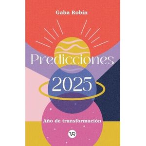 PREDICCIONES 2025 - AÑO DE TRANSFORMACION - MARIA GABRIELA F
