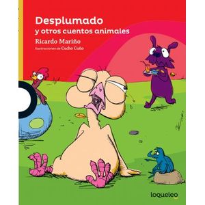 DESPLUMADO Y OTROS CUENTOS ANIMALES - LOQUELEO AMARILLA