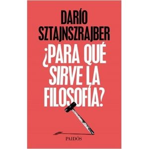 PARA QUÉ SIRVE LA FILOSOFIA? - DARIO SZTAJNSZRAJBER