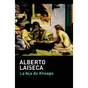LA HIJA DE KHEOPS - ALBERTO LAISECA