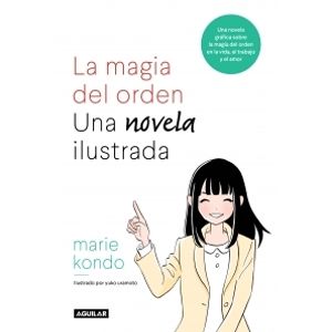 LA MAGIA DEL ORDEN - UNA NOVELA ILUSTRADa