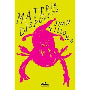 MATERIA DISPUESTA - JUAN VILLORO