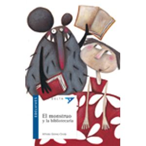 EL MONSTRUO Y LA BIBLIOTECARIA - ALA DELTA (+8 AÑOS)