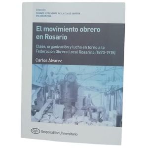 EL MOVIMIENTO OBRERO EN ROSARIO - CARLOS ALVAREZ