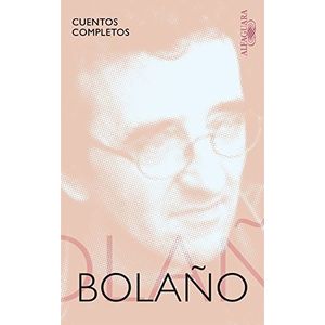 CUENTOS COMPLETOS - ROBERTO BOLAÑO - ALFAGUARA
