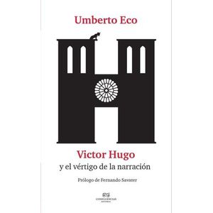 VICTOR HUGO Y EL VERTIGO DE LA NARRACION - UMBERTO ECO