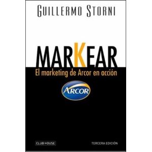MARKEAR - EL MARKETING DE ARCOR EN ACCION - GUILLERMO STORNI