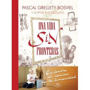 UNA VIDA SIN FRONTERAS - PASCAL GRELLETY BOSVIEL