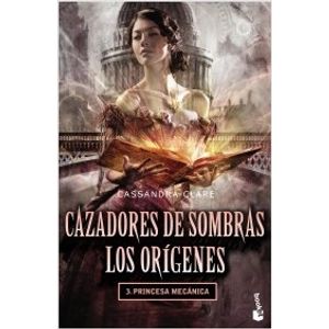 PRINCESA MECANICA - CAZADORES DE SOMBRAS: LOS ORIGENES 3 (B)