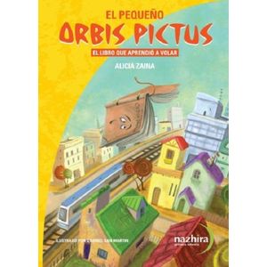 EL PEQUEÑO ORBIS PICTUS - EL LIBRO QUE APRENDIO A VOLAR - AL