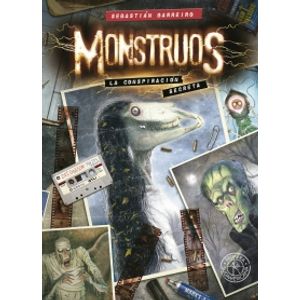 MONSTRUOS - LA CONSPIRACIÓN SECRETA