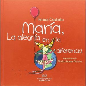 MARIA, LA ALEGRIA EN LA DIFERENCIA - TERESA COUTINHO -