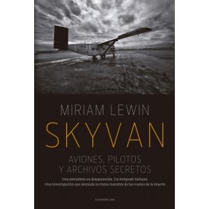 SKYVAN AVIONES, PILOTOS Y ARCHIVOS SECRETOS - MIRIAM LEWIN