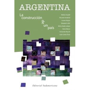 ARGENTINA: LA CONSTRUCCION DE UN PAIS