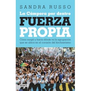 FUERZA PROPIA: LA CAMPORA POR DENTRO