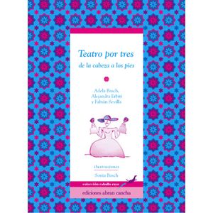 TEATRO POR TRES: DE LA CABEZA A LOS PIES