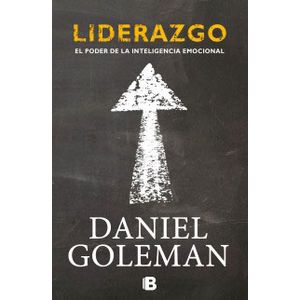 LIDERAZGO: EL PODER DE LA INTELIGENCIA EMOCIONAL