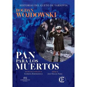 PAN PARA LOS MUERTOS - HISTORIAS DEL GUETO DE VARSOVIA - WOJ