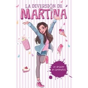 UN DESASTRE DE CUMPLEAÑOS - LA DIVERSIÓN DE MARTINA - MARTIN