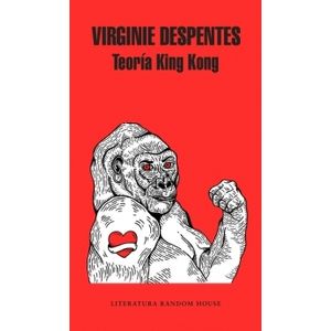 TEORIA KING KONG - VIRGINIE DESPENTES