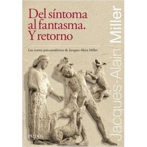 DEL SINTOMA AL FANTASMA. Y EL RETORNO