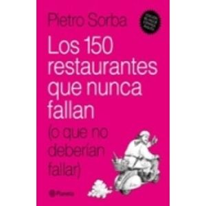 LOS 150 RESTAURANTES QUE NUNCA FALLAN