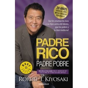 PADRE RICO, PADRE POBRE - ROBERT T. KIYOSAKI