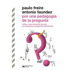 POR UNA PEDAGOGIA DE LA PREGUNTA - PAULO FREIRE