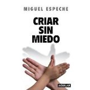 CRIAR SIN MIEDO