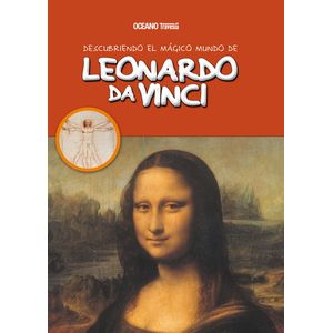 LEONARDO DA VINCI, DESCUBRIENDO EL MAGICO MUNDO DE...
