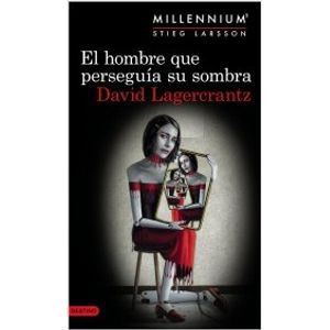 EL HOMBRE QUE PERSEGUIA A SU SOMBRA - SERIE MILLENNIUM 5
