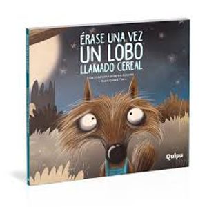 ERASE UNA VEZ UN LOBO LLAMADO CEREAL - LIBRO ALBUM