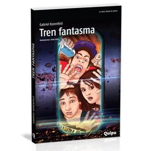 LIBRO TREN FANTASMA - GABRIEL KORENFELD - QUIPU