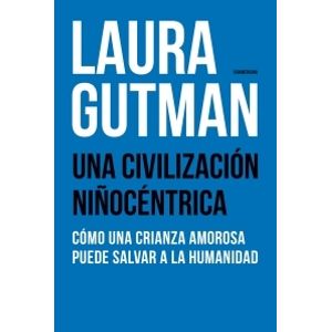 UNA CIVILIZACION NIÑOCENTRICA