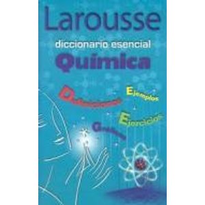 LAROUSSE DICCIONARIO ESENCIAL QUIMICA