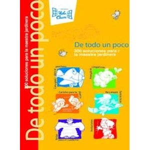 DE TODO UN POCO. 300 SOLUCIONES PARA LA MAESTRA JARDIONERA