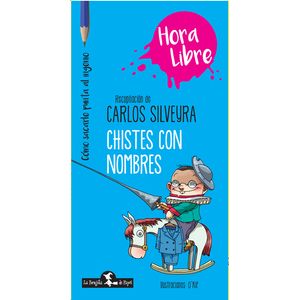 CHISTES CON NOMBRES - HORA LIBRE