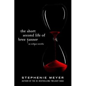 THE SHORT SECOND LIFE OF BREE TANNER - AN ECLIPSE NOVELLA -